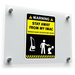 Warning Sign Sticker – “Stay Away from My iMac