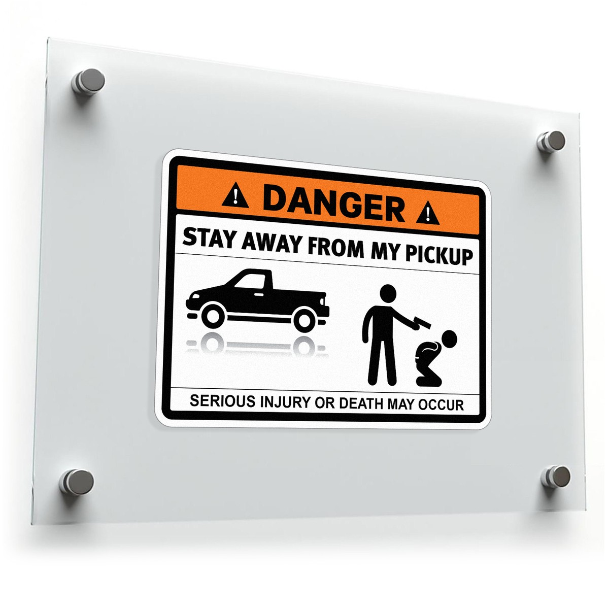 Danger "Stay Away from My Pickup" Funny Warning Sign 3 Danger "Stay Away from My Pickup" Funny Warning Sign
