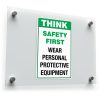 "Think Safety First" Wear Personal Protective Equipment Sign